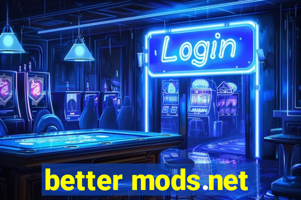 better mods.net